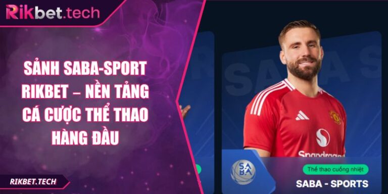 Sảnh Saba-sport Rikbet – Nền Tảng Cá Cược Thể Thao Hàng Đầu 2 Sảnh Saba-sport Rikbet – Nền Tảng Cá Cược Thể Thao Hàng Đầu