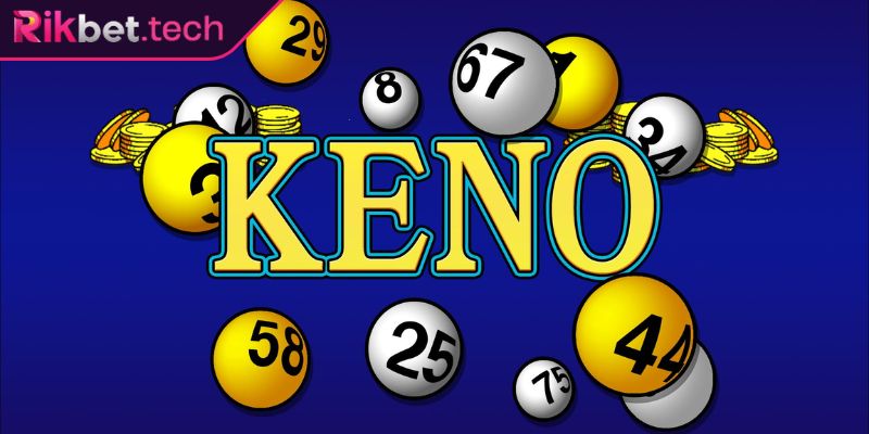 Keno RIKBET Bí Quyết Chiến Thắng Trò Chơi Xổ Số Đỉnh Cao 1 Tổng quát về thế giới Keno RIKBET