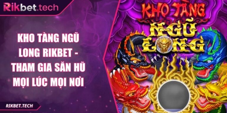 Kho Tàng Ngũ Long Rikbet