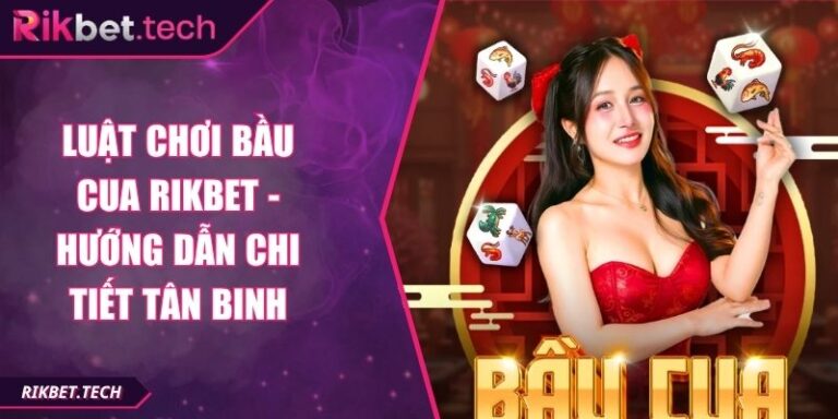 Luật chơi Bầu Cua Rikbet