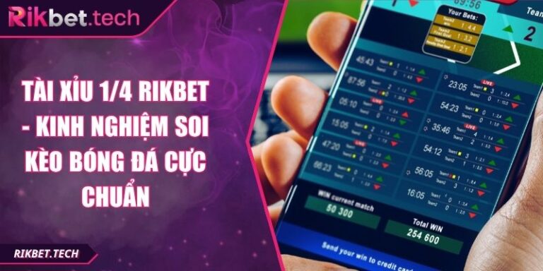 Tài xỉu 1/4 Rikbet